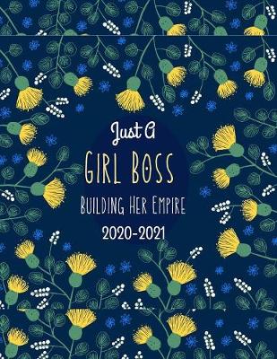 Book cover for Just A Girl Boss Building Her Empire 2020-2021