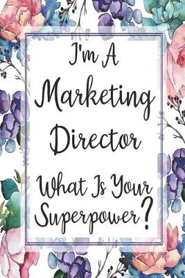 Book cover for I'm A Marketing Director What Is Your Superpower?