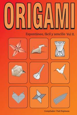 Book cover for Origami Espontáneo, Fácil Y Sencillo Vol II.