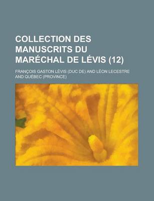 Book cover for Collection Des Manuscrits Du Marechal de Levis (12)