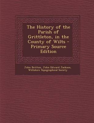Book cover for The History of the Parish of Grittleton, in the County of Wilts - Primary Source Edition