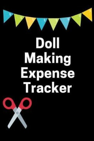 Cover of Doll Making Expense Tracker