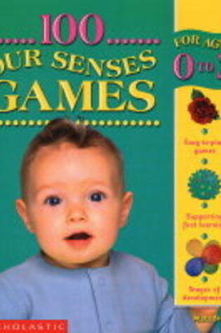 Cover of 100 Our Senses Games 0-3