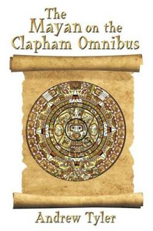 Cover of The Mayan on the Clapham Omnibus