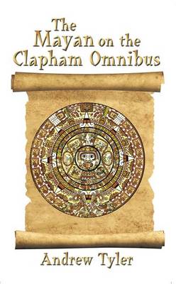 Book cover for The Mayan on the Clapham Omnibus