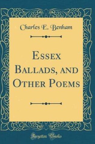 Cover of Essex Ballads, and Other Poems (Classic Reprint)