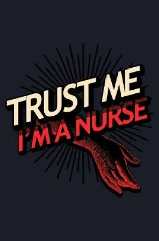 Cover of Trust Me I'm a Nurse