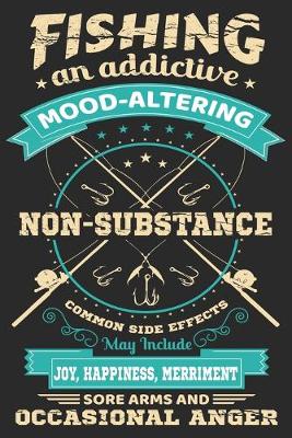 Book cover for Fishing an addictive mood altering common side effects may include joy happiness merriment sore arms and occasional anger