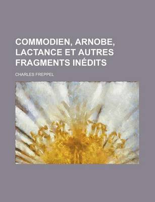 Book cover for Commodien, Arnobe, Lactance Et Autres Fragments Inedits