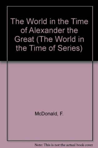 Cover of The World in the Time of Alexander the Great
