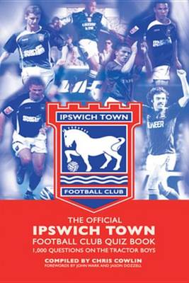 Book cover for The Official Ipswich Town Quiz Book