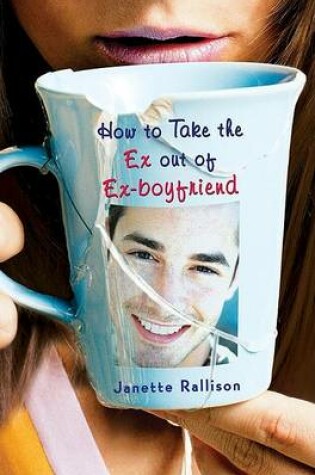 Cover of How to Take the Ex Out of Ex-Boyfriend