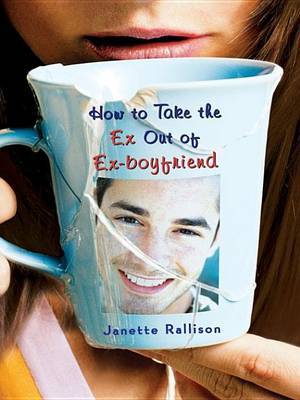 Book cover for How to Take the Ex Out of Ex-Boyfriend