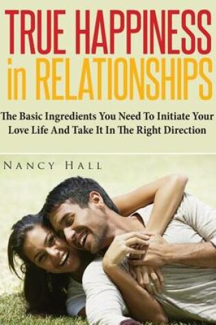 Cover of True Happiness in Relationships