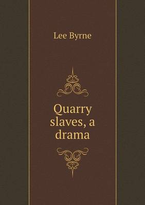 Book cover for Quarry slaves, a drama