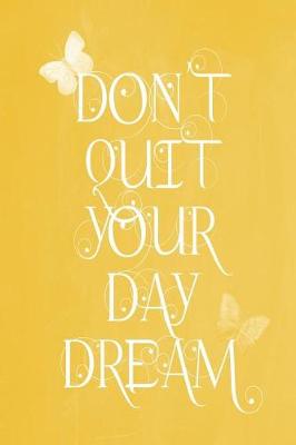 Cover of Pastel Chalkboard Journal - Don't Quit Your Daydream (Yellow)