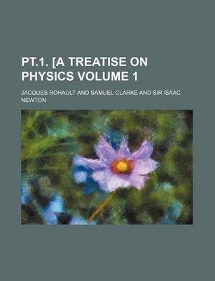 Book cover for PT.1. [A Treatise on Physics Volume 1