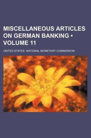 Cover of Miscellaneous Articles on German Banking (Volume 11)