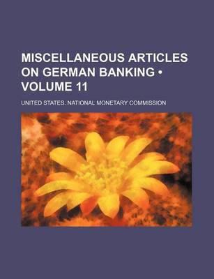 Book cover for Miscellaneous Articles on German Banking (Volume 11)