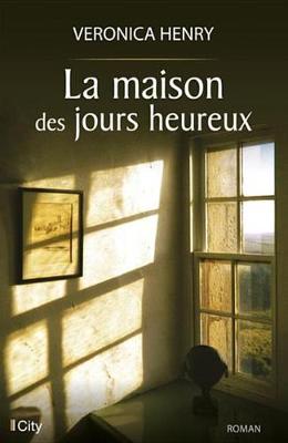 Book cover for La Maison Des Jours Heureux