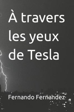 Cover of � travers les yeux de Tesla