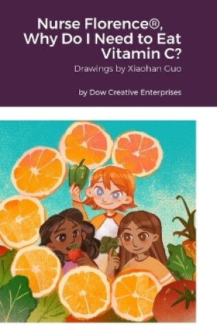 Cover of Nurse Florence(R), Why Do I Need to Eat Vitamin C?