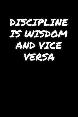 Book cover for Discipline Is Wisdom and Vice Versa