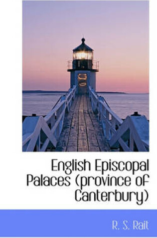 Cover of English Episcopal Palaces (Province of Canterbury)