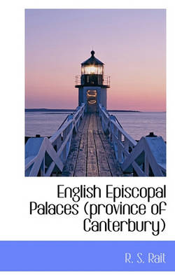 Book cover for English Episcopal Palaces (Province of Canterbury)