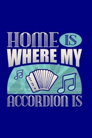 Cover of Home Is Where My Accordion Is