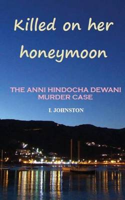 Book cover for Killed on Her Honeymoon - The Anni Hindocha Dewani Murder Case