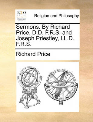 Book cover for Sermons. by Richard Price, D.D. F.R.S. and Joseph Priestley, LL.D. F.R.S.