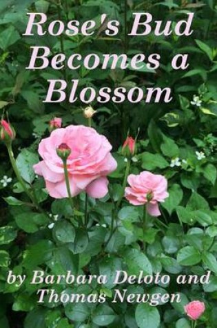 Cover of Rose's Bud Becomes a Blossom