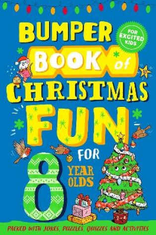 Cover of Bumper Book of Christmas Fun for 8 Year Olds