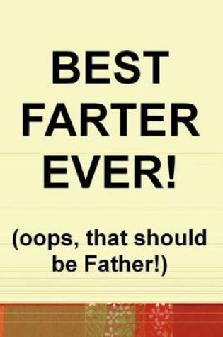 Cover of Best Farter Ever! (oops, that should be Father!)