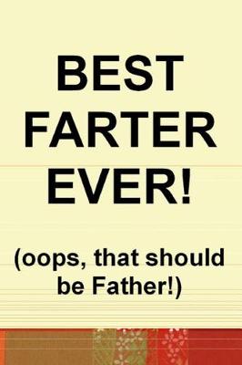 Book cover for Best Farter Ever! (oops, that should be Father!)