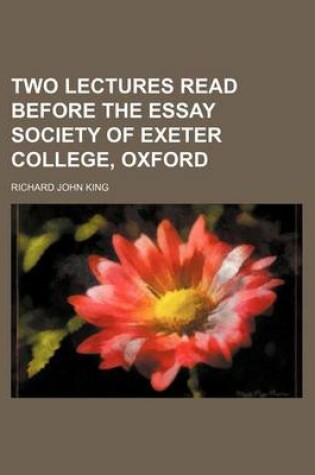 Cover of Two Lectures Read Before the Essay Society of Exeter College, Oxford