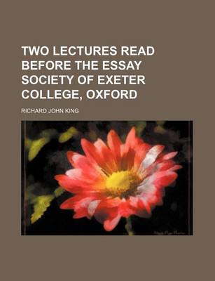 Book cover for Two Lectures Read Before the Essay Society of Exeter College, Oxford