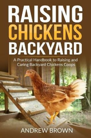 Cover of Raising Chickens Backyard