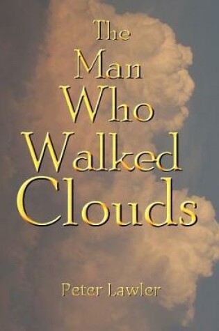 Cover of The Man Who Walked Clouds