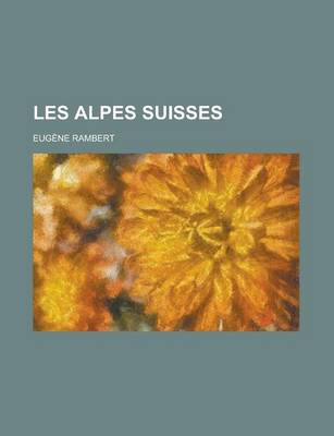 Book cover for Les Alpes Suisses