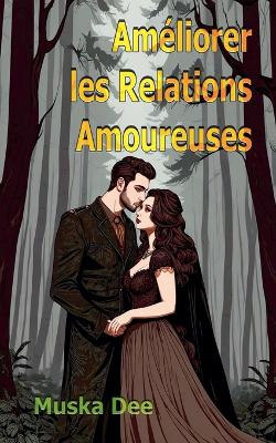 Book cover for Améliorer les Relations Amoureuses