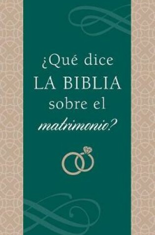 Cover of ?que Dice La Biblia Sobre El Matrimonio?