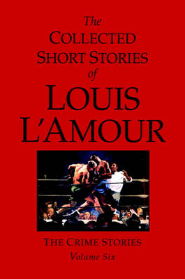 Book cover for The Collected Short Stories of Louis L'Amour, Volume 6