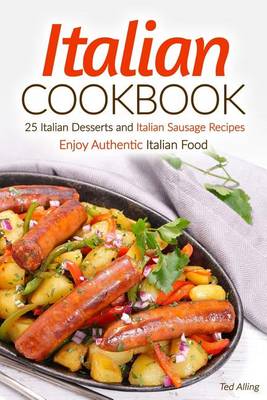 Book cover for Italian Cookbook - 25 Italian Desserts and Italian Sausage Recipes