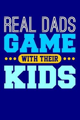 Book cover for Real Dads Game With Their Kids