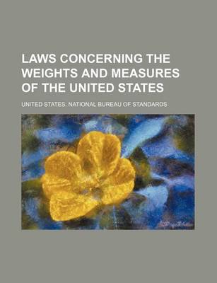 Book cover for Laws Concerning the Weights and Measures of the United States