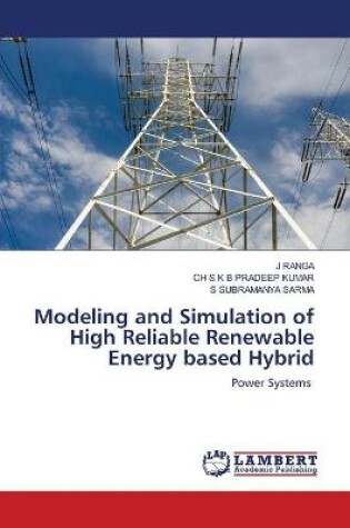 Cover of Modeling and Simulation of High Reliable Renewable Energy based Hybrid