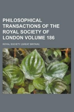Cover of Philosophical Transactions of the Royal Society of London Volume 186