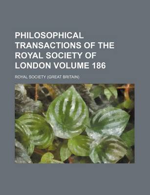 Book cover for Philosophical Transactions of the Royal Society of London Volume 186